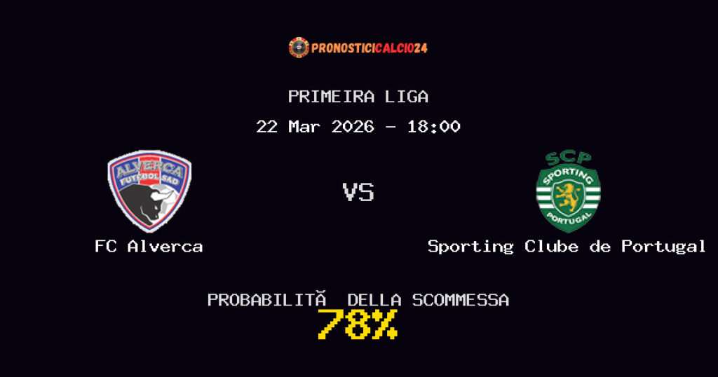 FC Alverca vs Sporting Clube de Portugal Pronostici - Primeira Liga - IL CONSIGLIO