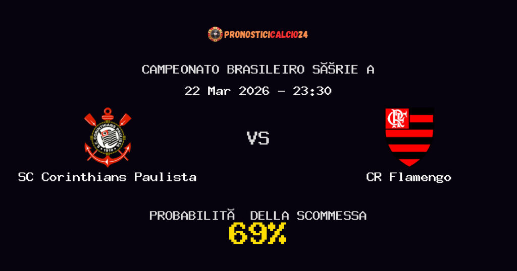 SC Corinthians Paulista vs CR Flamengo Pronostici - Campeonato Brasileiro Série A - IL CONSIGLIO