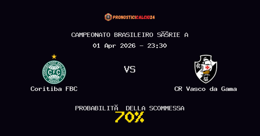 Coritiba FBC vs CR Vasco da Gama Pronostici - Campeonato Brasileiro Série A - IL CONSIGLIO