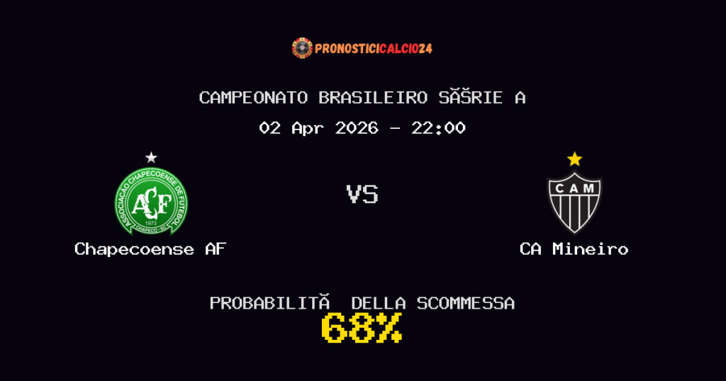 Chapecoense AF vs CA Mineiro Pronostici - Campeonato Brasileiro Série A - IL CONSIGLIO