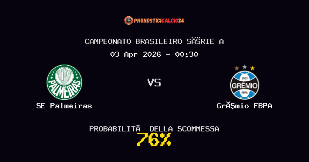SE Palmeiras vs Grêmio FBPA Pronostici - Campeonato Brasileiro Série A - IL CONSIGLIO