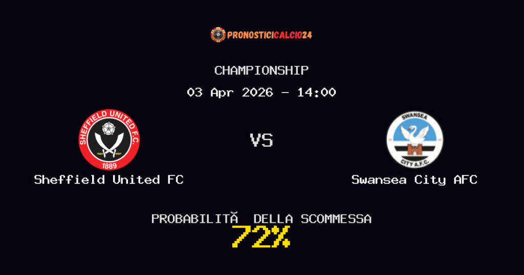 Sheffield United FC vs Swansea City AFC Pronostici - Championship - IL CONSIGLIO
