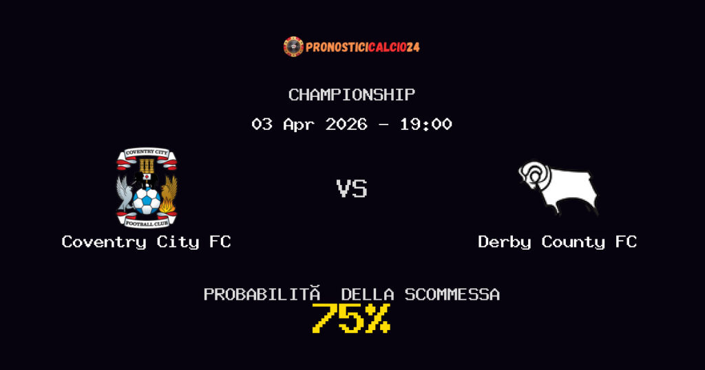 Coventry City FC vs Derby County FC Pronostici - Championship - IL CONSIGLIO
