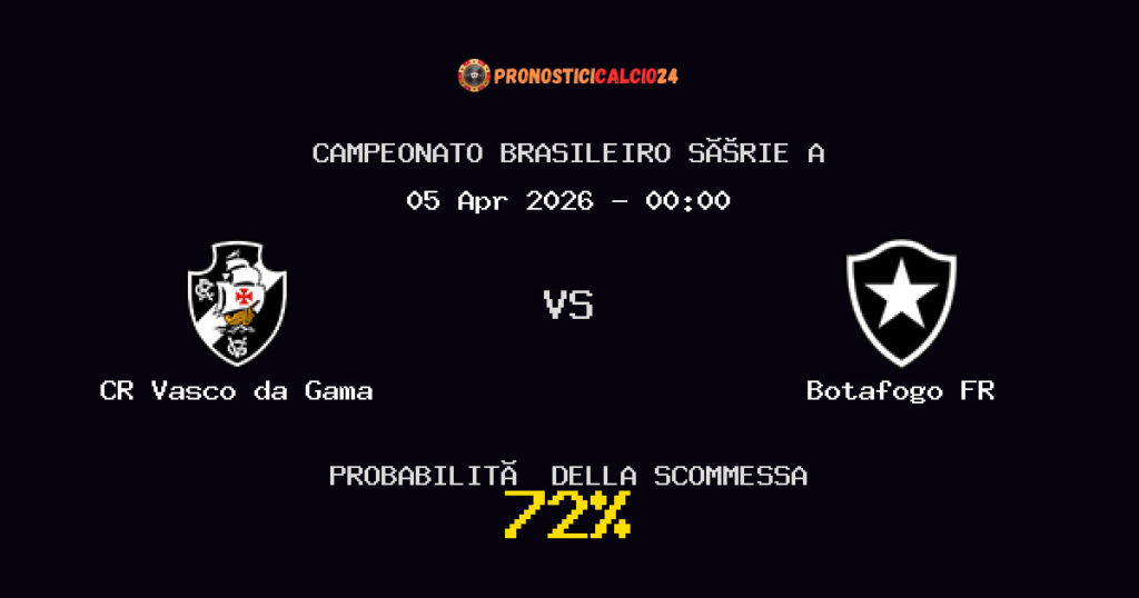 CR Vasco da Gama vs Botafogo FR Pronostici - Campeonato Brasileiro Série A - IL CONSIGLIO