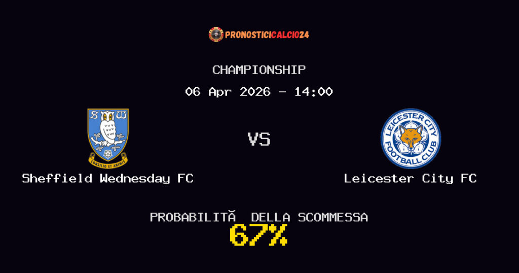 Sheffield Wednesday FC vs Leicester City FC Pronostici - Championship - IL CONSIGLIO