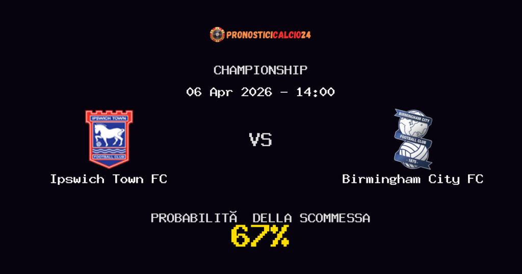 Ipswich Town FC vs Birmingham City FC Pronostici - Championship - IL CONSIGLIO
