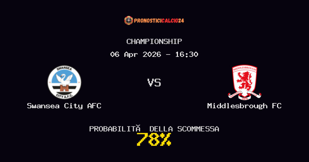 Swansea City AFC vs Middlesbrough FC Pronostici - Championship - IL CONSIGLIO