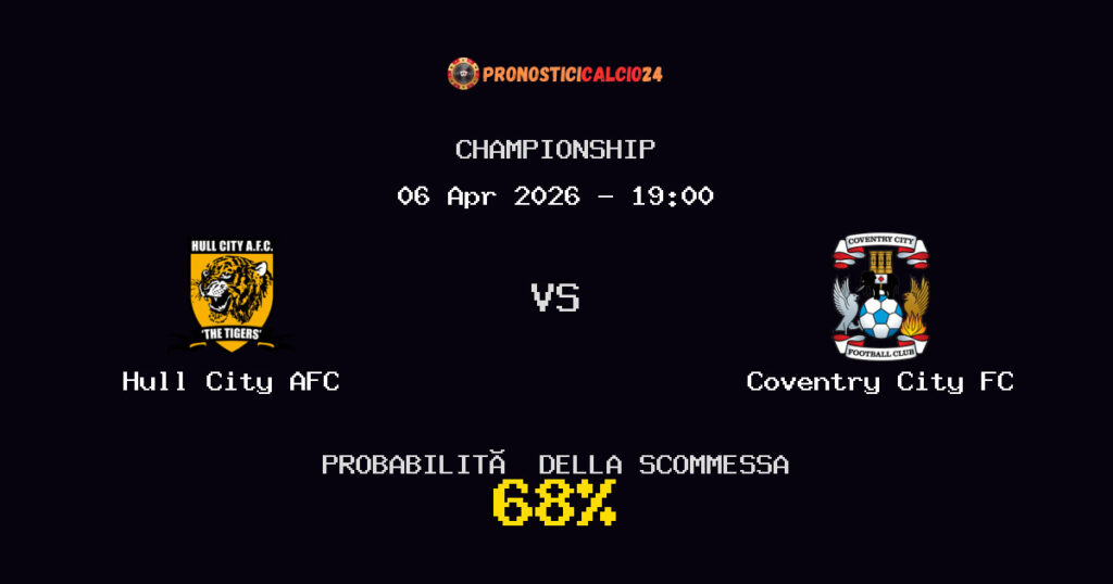 Hull City AFC vs Coventry City FC Pronostici - Championship - IL CONSIGLIO
