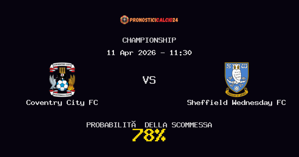 Coventry City FC vs Sheffield Wednesday FC Pronostici - Championship - IL CONSIGLIO
