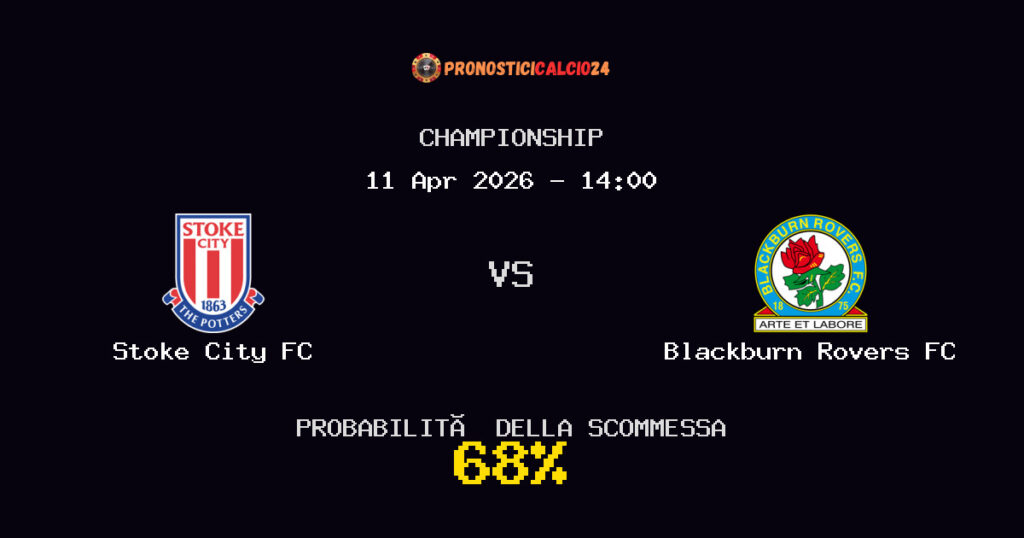 Stoke City FC vs Blackburn Rovers FC Pronostici - Championship - IL CONSIGLIO