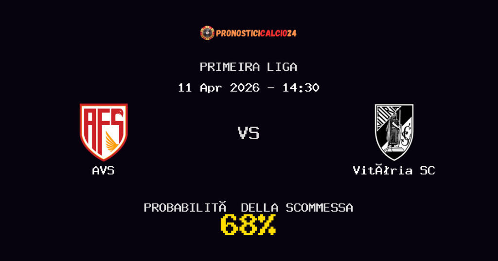 AVS vs Vitória SC Pronostici - Primeira Liga - IL CONSIGLIO