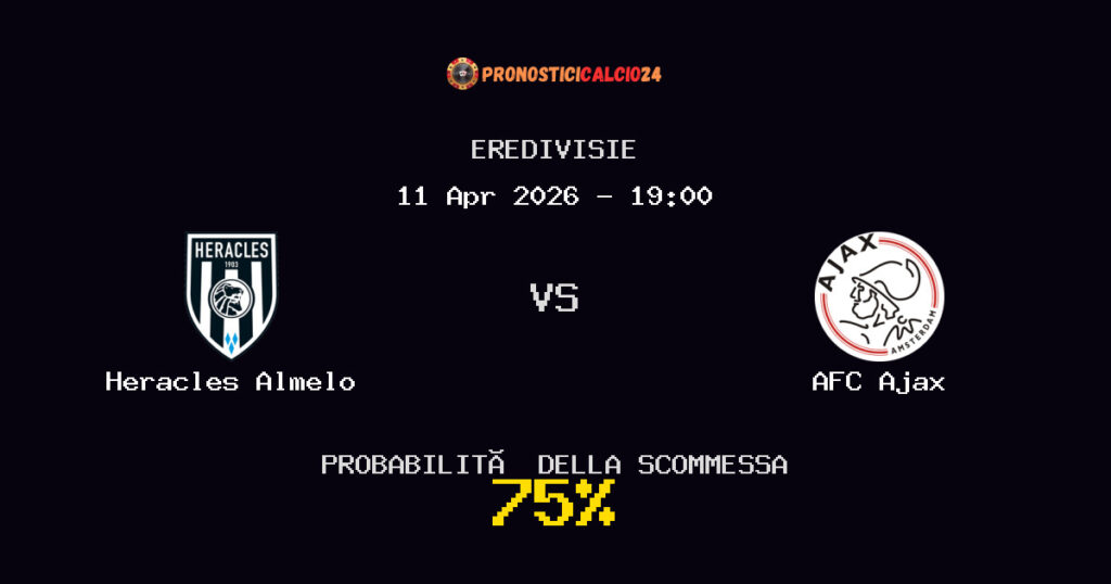Heracles Almelo vs AFC Ajax Pronostici - Eredivisie - IL CONSIGLIO