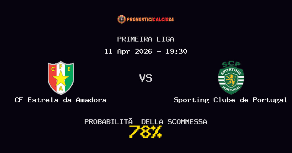 CF Estrela da Amadora vs Sporting Clube de Portugal Pronostici - Primeira Liga - IL CONSIGLIO