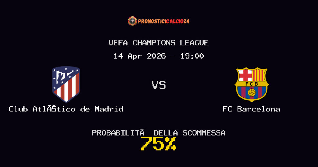 Club Atlético de Madrid vs FC Barcelona Pronostici - UEFA Champions League - IL CONSIGLIO