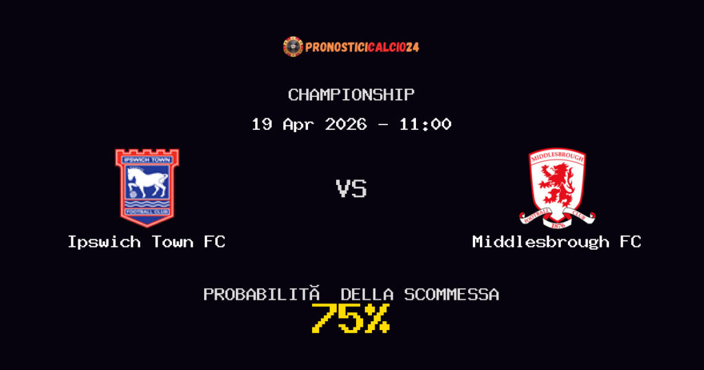 Ipswich Town FC vs Middlesbrough FC Pronostici - Championship - IL CONSIGLIO