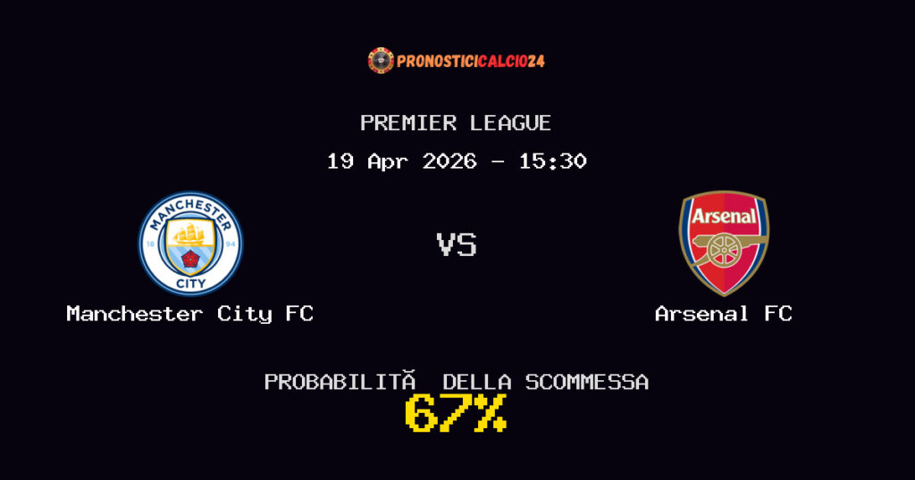 Manchester City FC vs Arsenal FC Pronostici - Premier League - IL CONSIGLIO