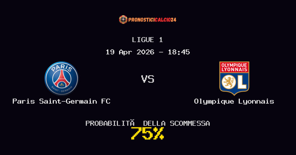 Paris Saint-Germain FC vs Olympique Lyonnais Pronostici - Ligue 1 - IL CONSIGLIO