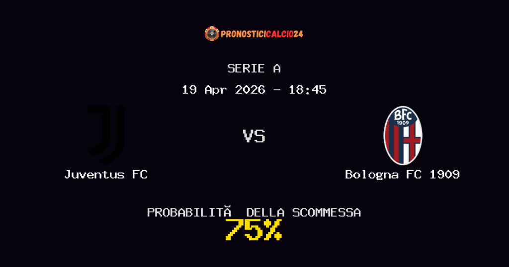 Juventus FC vs Bologna FC 1909 Pronostici - Serie A - IL CONSIGLIO