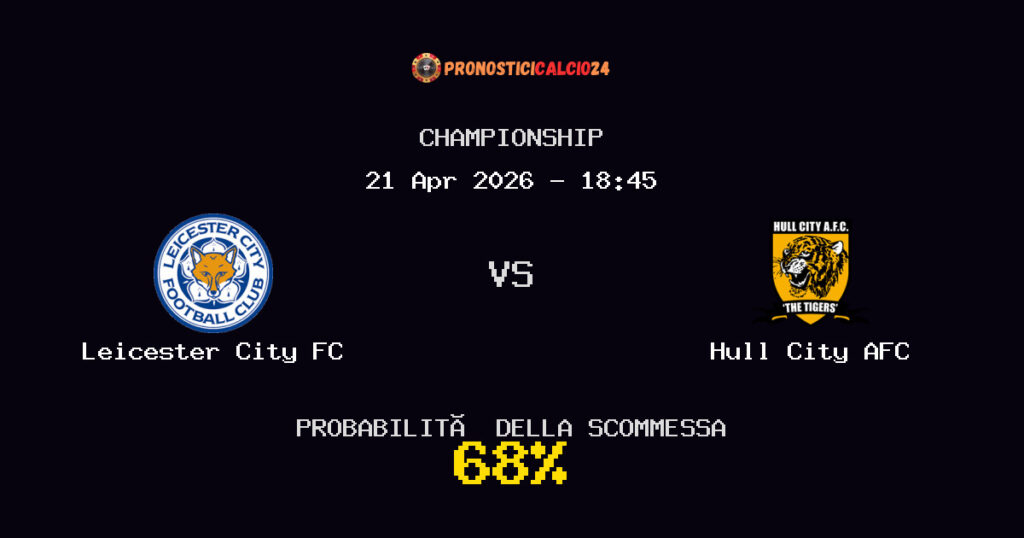 Leicester City FC vs Hull City AFC Pronostici - Championship - IL CONSIGLIO