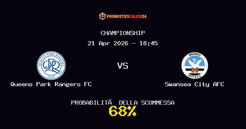 Queens Park Rangers FC vs Swansea City AFC Pronostici - Championship - IL CONSIGLIO