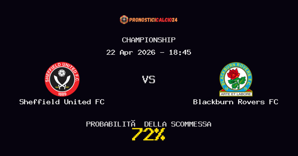 Sheffield United FC vs Blackburn Rovers FC Pronostici - Championship - IL CONSIGLIO