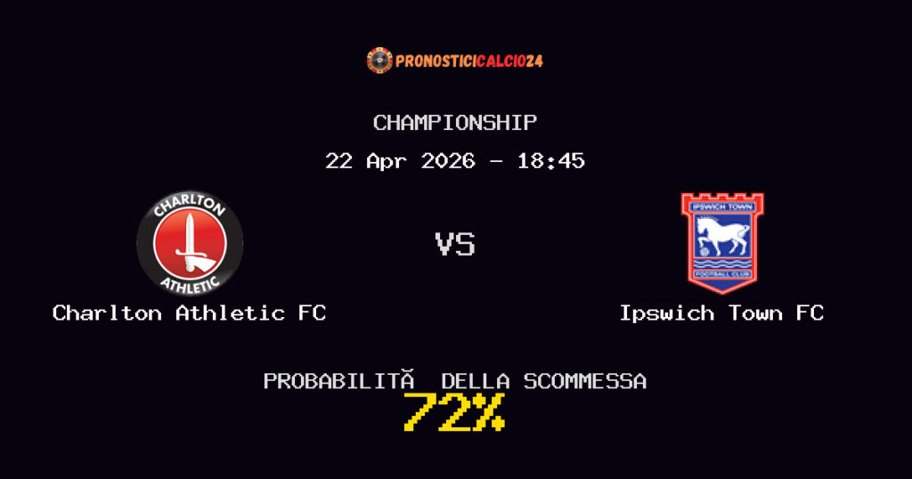 Charlton Athletic FC vs Ipswich Town FC Pronostici - Championship - IL CONSIGLIO
