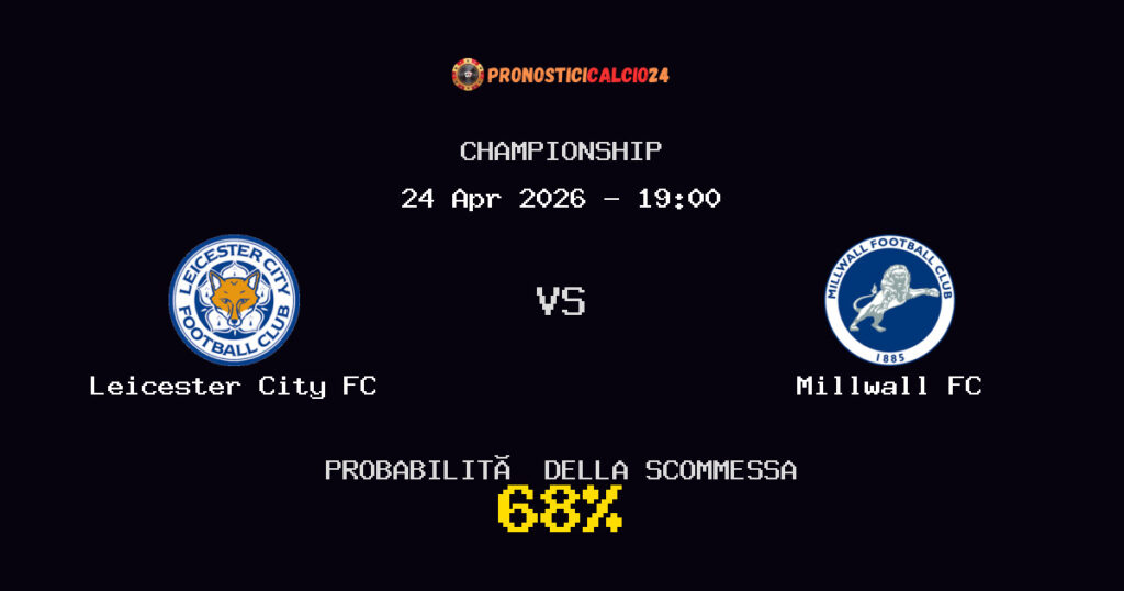 Leicester City FC vs Millwall FC Pronostici - Championship - IL CONSIGLIO
