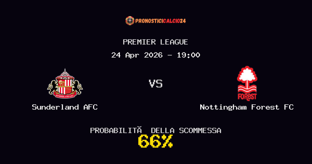 Sunderland AFC vs Nottingham Forest FC Pronostici - Premier League - IL CONSIGLIO