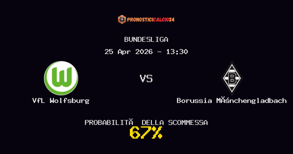 VfL Wolfsburg vs Borussia Mönchengladbach Pronostici - Bundesliga - IL CONSIGLIO