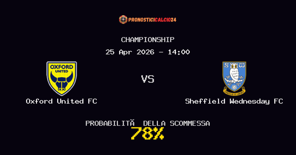 Oxford United FC vs Sheffield Wednesday FC Pronostici - Championship - IL CONSIGLIO