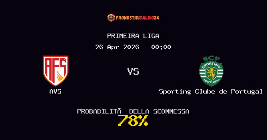 AVS vs Sporting Clube de Portugal Pronostici - Primeira Liga - IL CONSIGLIO