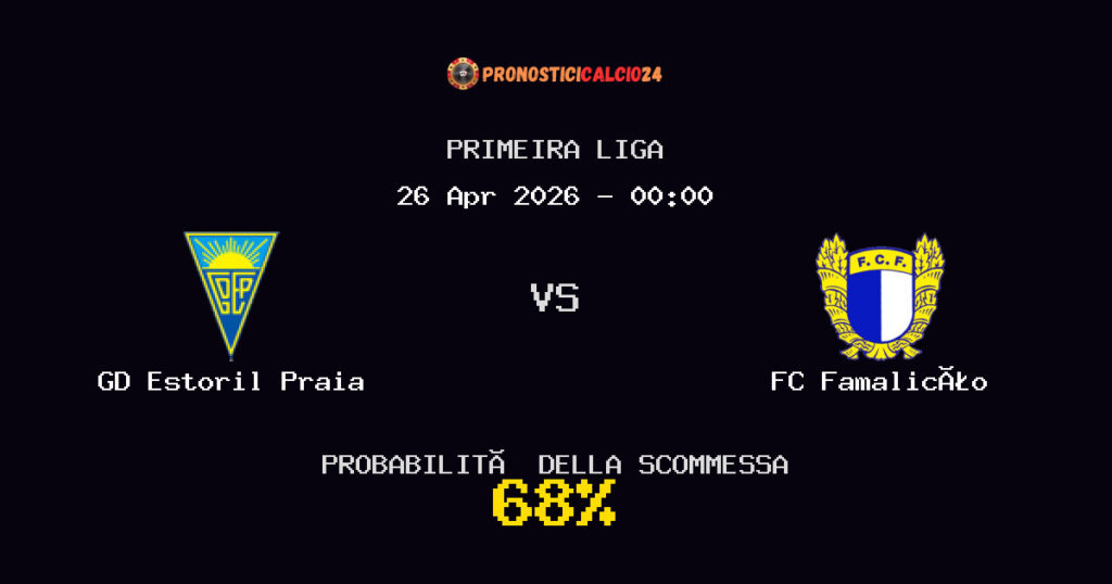GD Estoril Praia vs FC Famalicão Pronostici - Primeira Liga - IL CONSIGLIO