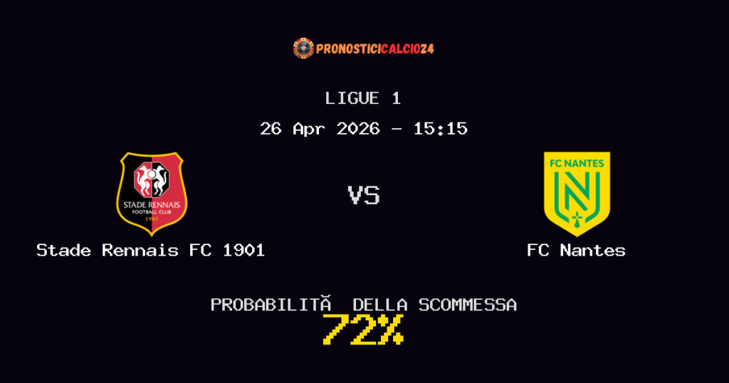 Stade Rennais FC 1901 vs FC Nantes Pronostici - Ligue 1 - IL CONSIGLIO
