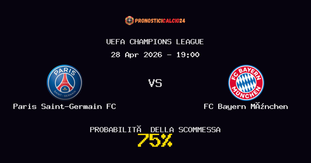Paris Saint-Germain FC vs FC Bayern München Pronostici - UEFA Champions League - IL CONSIGLIO