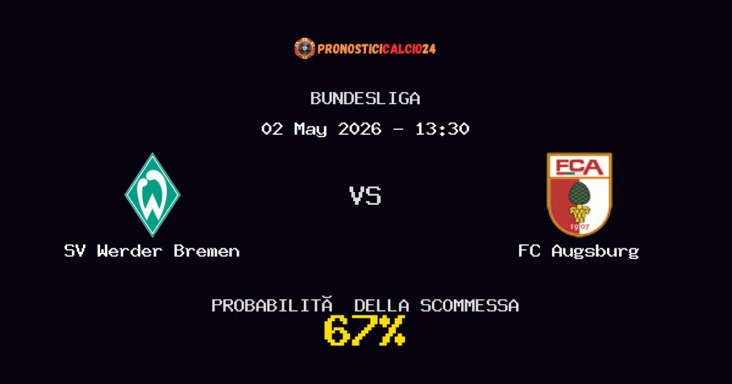 SV Werder Bremen vs FC Augsburg Pronostici - Bundesliga - IL CONSIGLIO