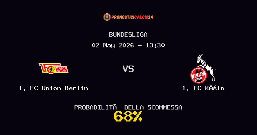 1. FC Union Berlin vs 1. FC Köln Pronostici - Bundesliga - IL CONSIGLIO