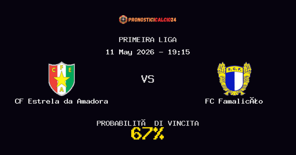 CF Estrela da Amadora vs FC Famalicão Pronostico Partita – Primeira Liga – Consigli Scommesse