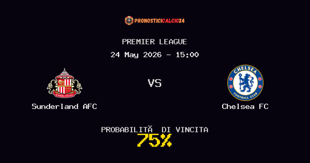 Sunderland AFC vs Chelsea FC Pronostico Partita – Premier League – Consigli Scommesse