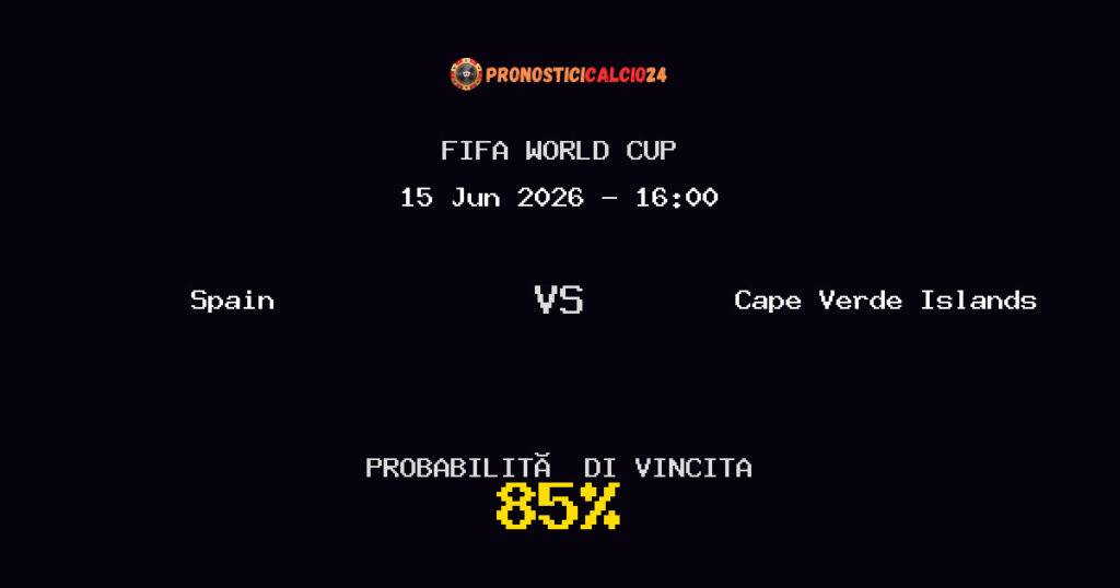 Spain vs Cape Verde Islands Pronostico Partita – FIFA World Cup – Consigli Scommesse