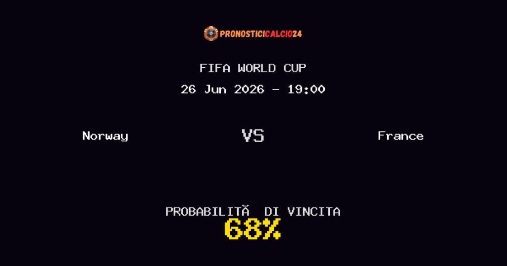 Norway vs France Pronostico Partita – FIFA World Cup – Consigli Scommesse