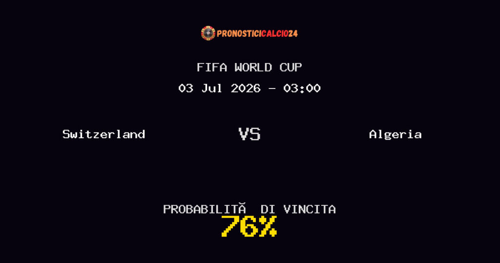 Switzerland vs Algeria Pronostico Partita – FIFA World Cup – Consigli Scommesse