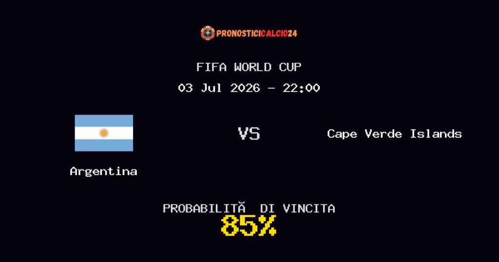 Argentina vs Cape Verde Islands Pronostico Partita – FIFA World Cup – Consigli Scommesse