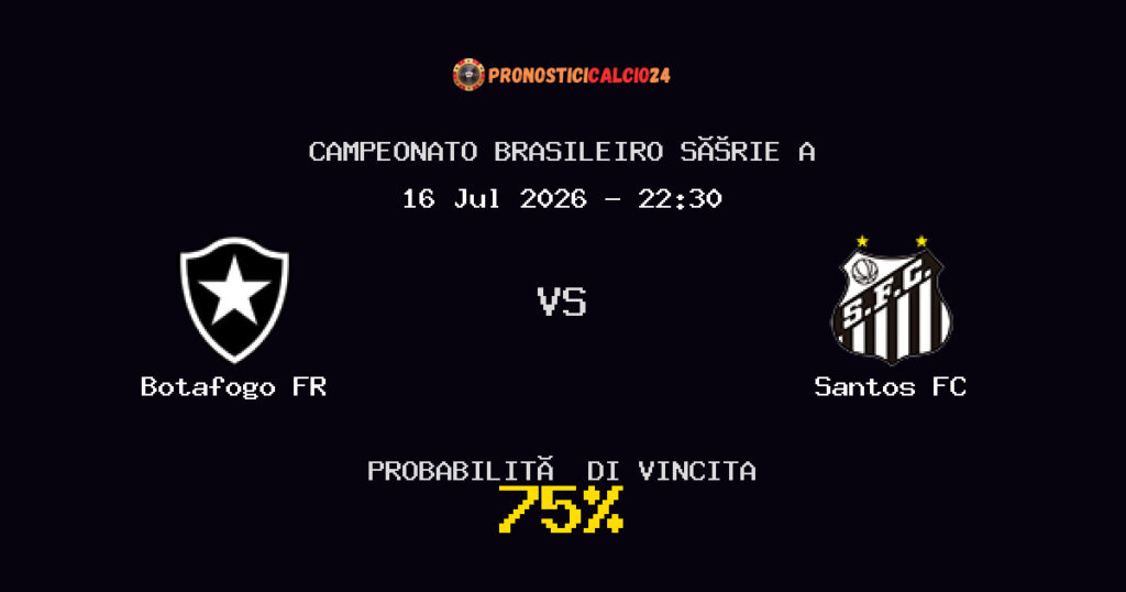 Botafogo FR vs Santos FC Pronostico Partita – Campeonato Brasileiro Série A – Consigli Scommesse