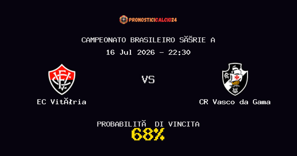 EC Vitória vs CR Vasco da Gama Pronostico Partita – Campeonato Brasileiro Série A – Consigli Scommesse