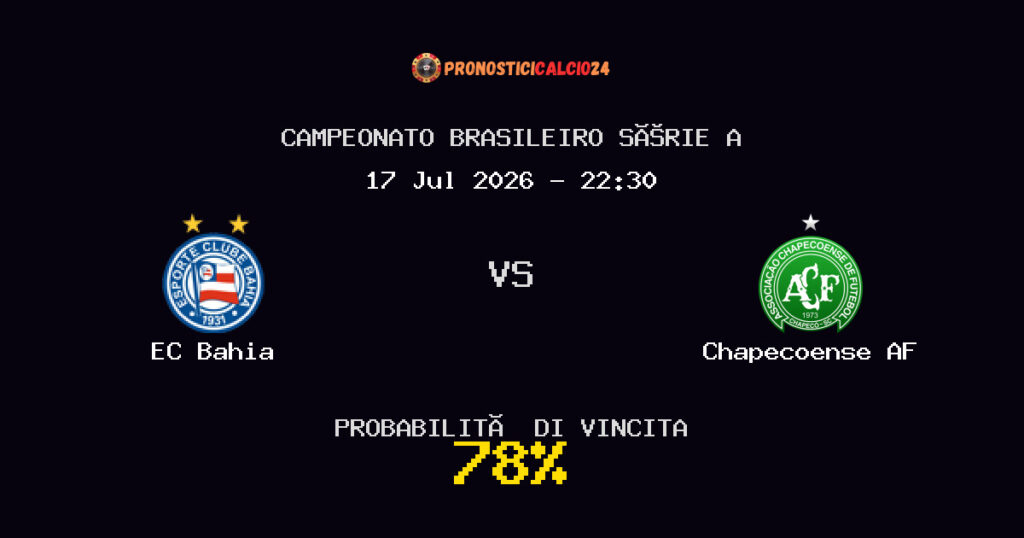 EC Bahia vs Chapecoense AF Pronostico Partita – Campeonato Brasileiro Série A – Consigli Scommesse