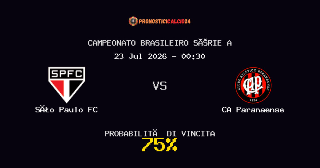 São Paulo FC vs CA Paranaense Pronostico Partita – Campeonato Brasileiro Série A – Consigli Scommesse