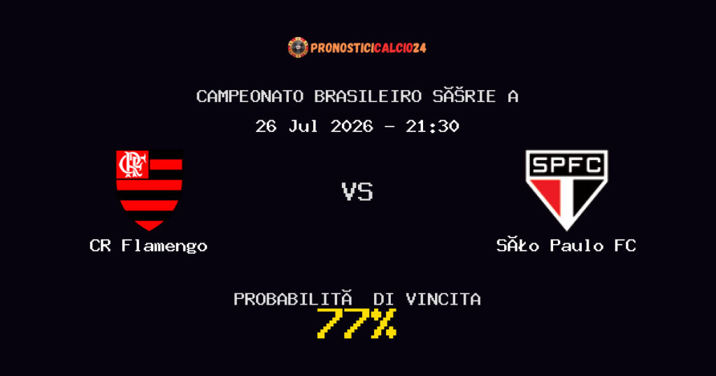 CR Flamengo vs São Paulo FC Pronostico Partita – Campeonato Brasileiro Série A – Consigli Scommesse