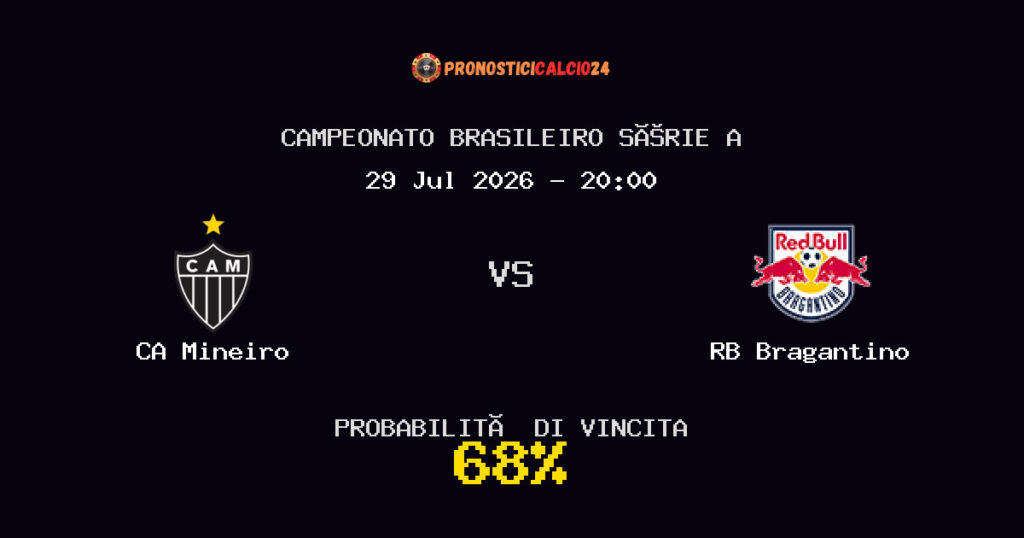 CA Mineiro vs RB Bragantino Pronostico Partita – Campeonato Brasileiro Série A – Consigli Scommesse