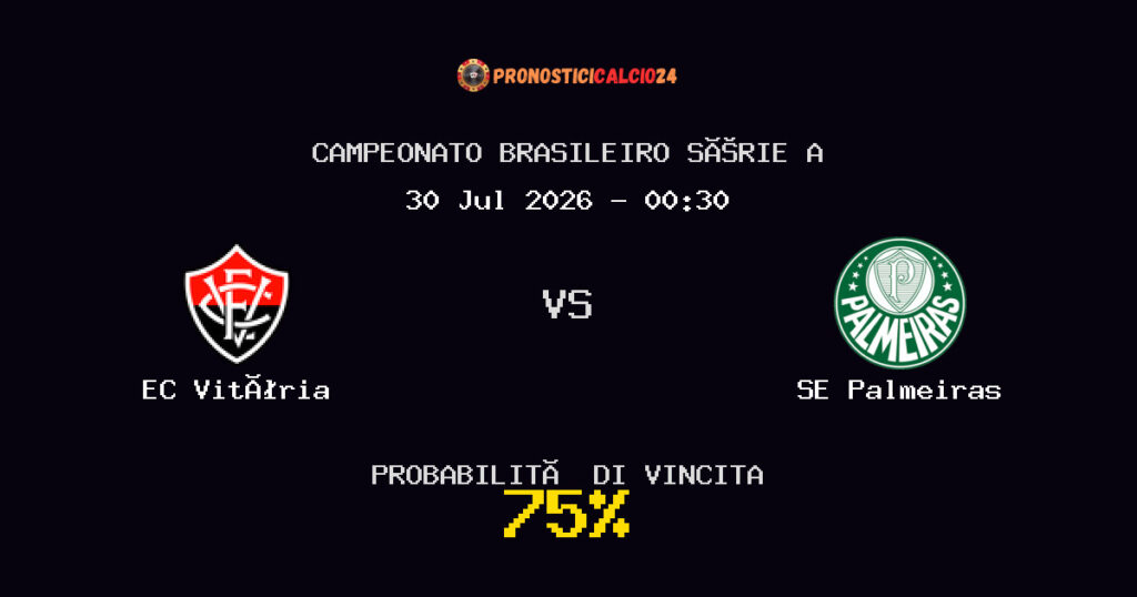 EC Vitória vs SE Palmeiras Pronostico Partita – Campeonato Brasileiro Série A – Consigli Scommesse