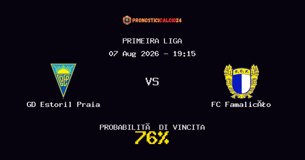 GD Estoril Praia vs FC Famalicão Pronostico Partita – Primeira Liga – Consigli Scommesse